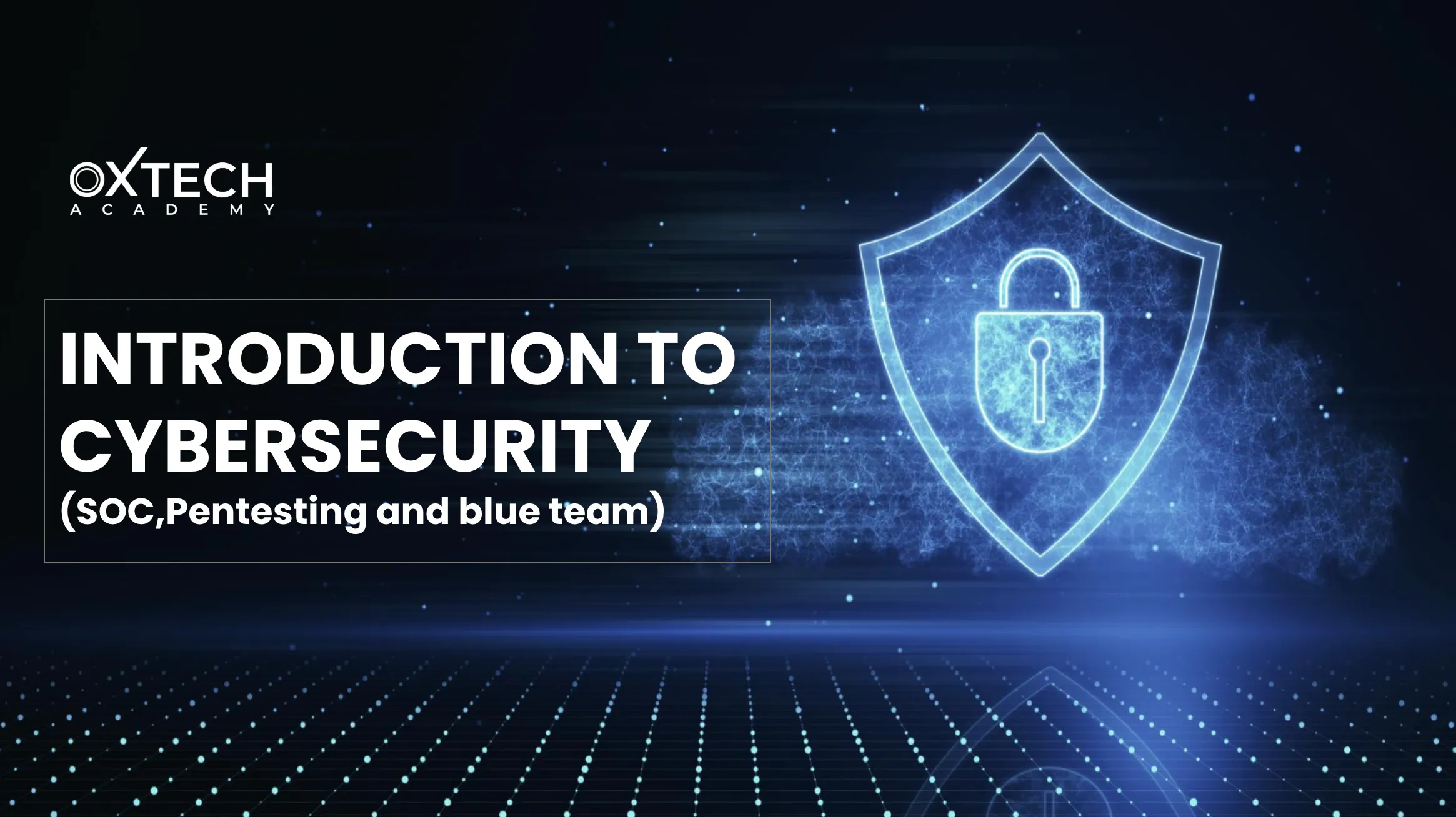 Cyber Intro Introduction to Cybersecurity - Oxtech Academy